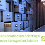 Top Considerations for Selecting a Document Management Solution | BBDS