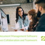 How Document Management Software Improves Collaboration and Teamwork | BBDS Consulting